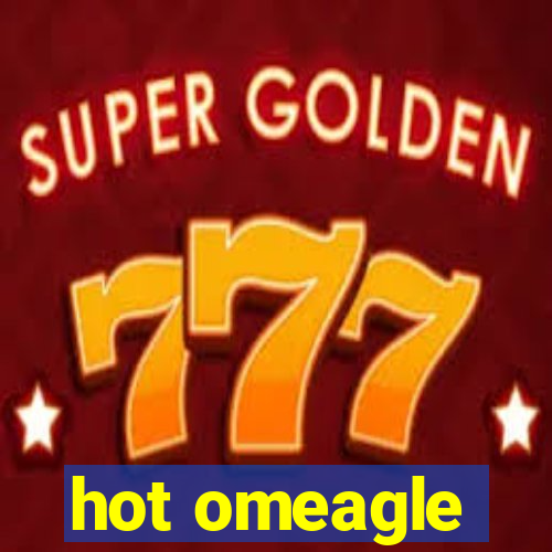 hot omeagle